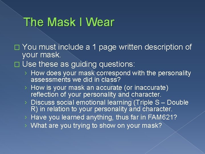 The Mask I Wear You must include a 1 page written description of your