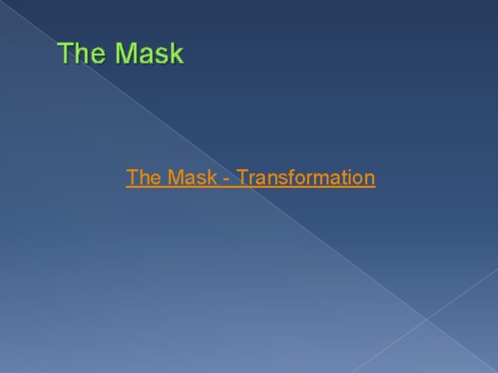 The Mask - Transformation 