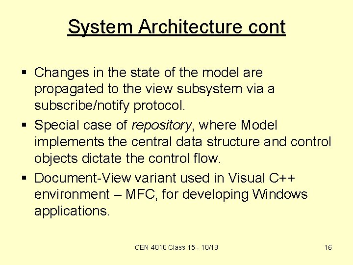 System Architecture cont § Changes in the state of the model are propagated to