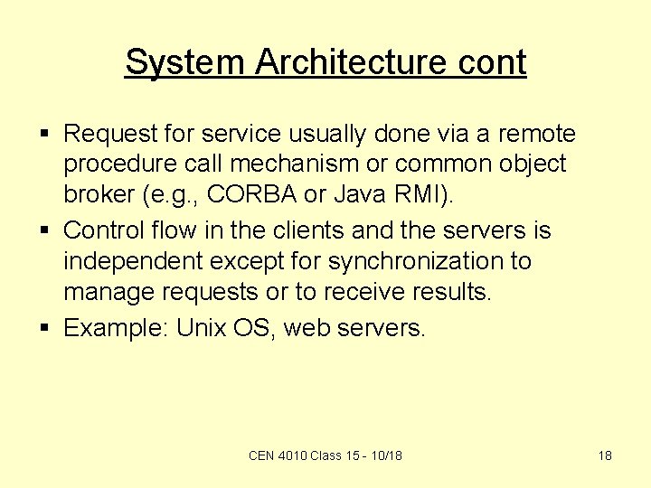 System Architecture cont § Request for service usually done via a remote procedure call