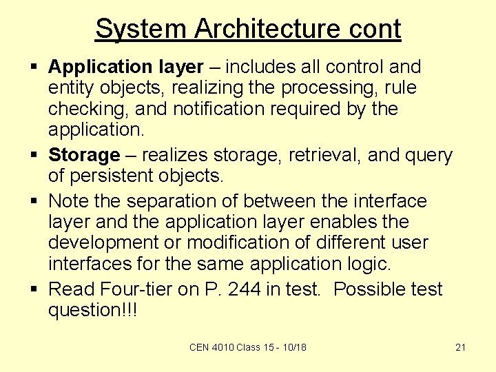 System Architecture cont § Application layer – includes all control and entity objects, realizing