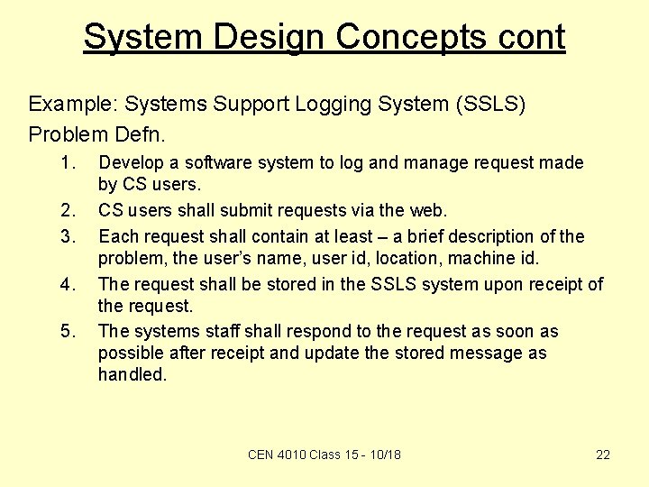 System Design Concepts cont Example: Systems Support Logging System (SSLS) Problem Defn. 1. 2.