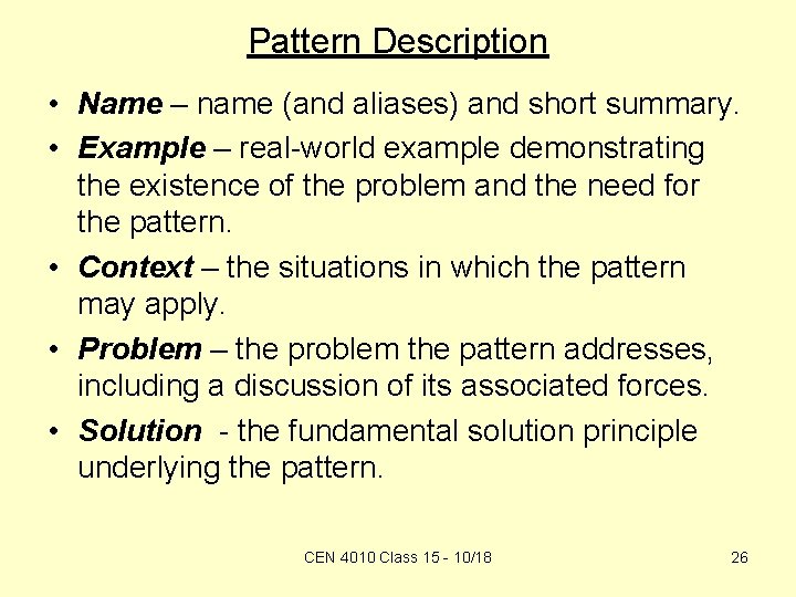 Pattern Description • Name – name (and aliases) and short summary. • Example –