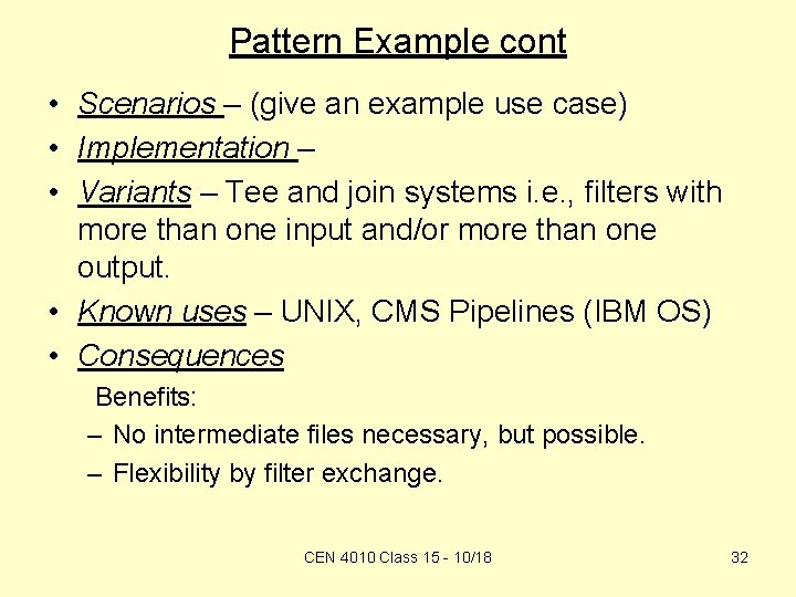 Pattern Example cont • Scenarios – (give an example use case) • Implementation –