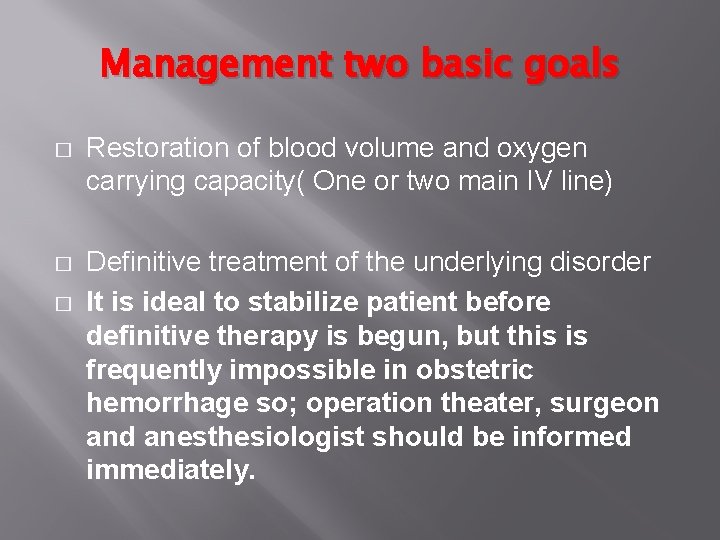 Management two basic goals � Restoration of blood volume and oxygen carrying capacity( One