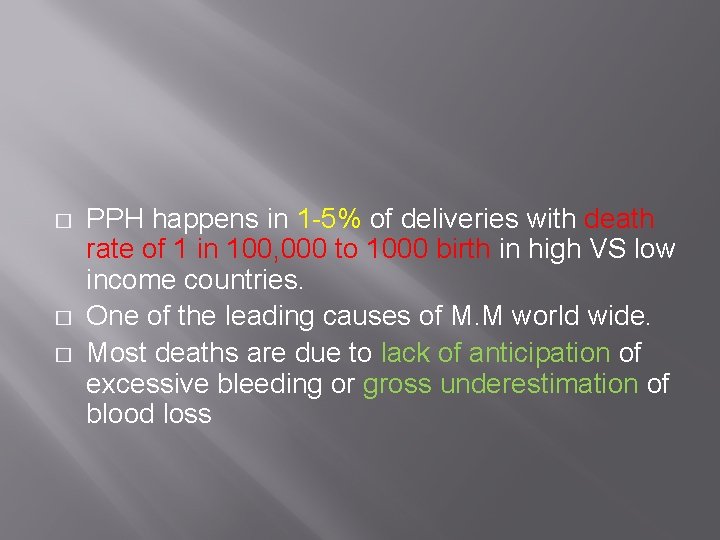 � � � PPH happens in 1 -5% of deliveries with death rate of