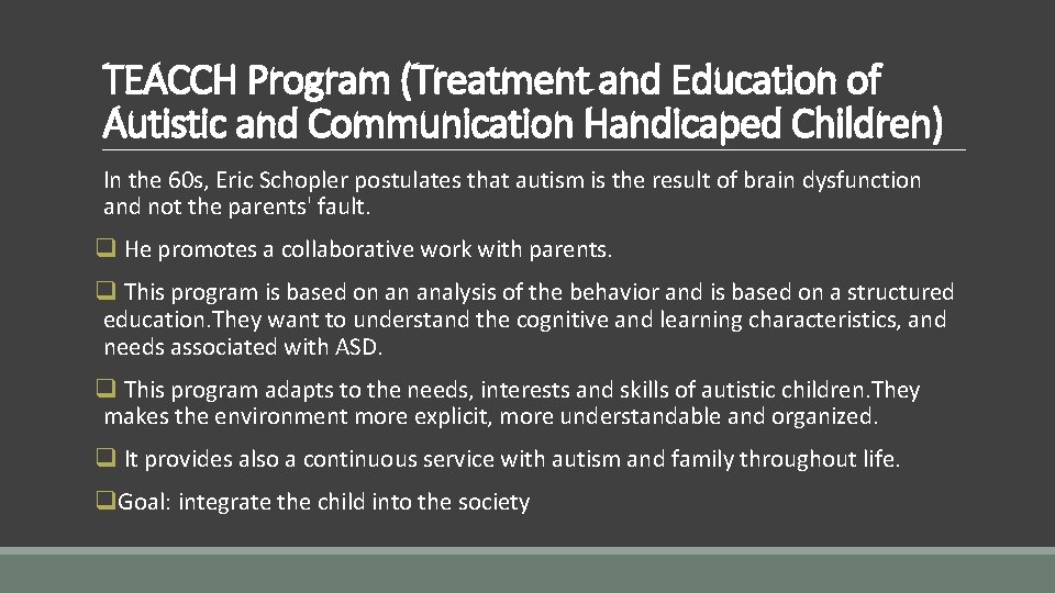 TEACCH Program (Treatment and Education of Autistic and Communication Handicaped Children) In the 60