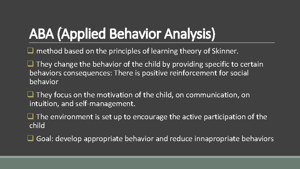 ABA (Applied Behavior Analysis) q method based on the principles of learning theory of