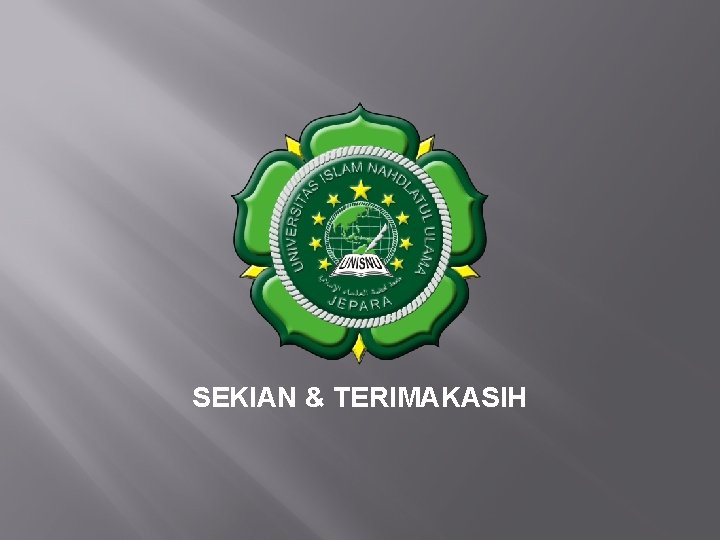 SEKIAN & TERIMAKASIH 