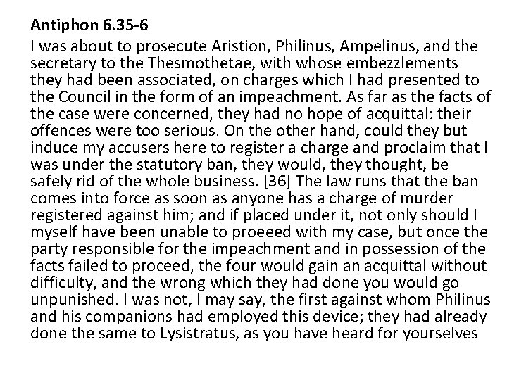 Antiphon 6. 35 -6 I was about to prosecute Aristion, Philinus, Ampelinus, and the