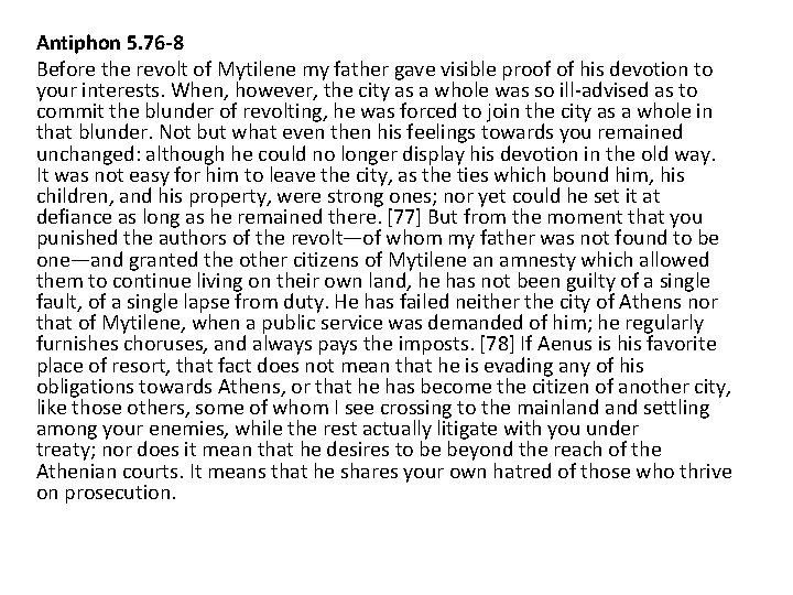 Antiphon 5. 76 -8 Before the revolt of Mytilene my father gave visible proof