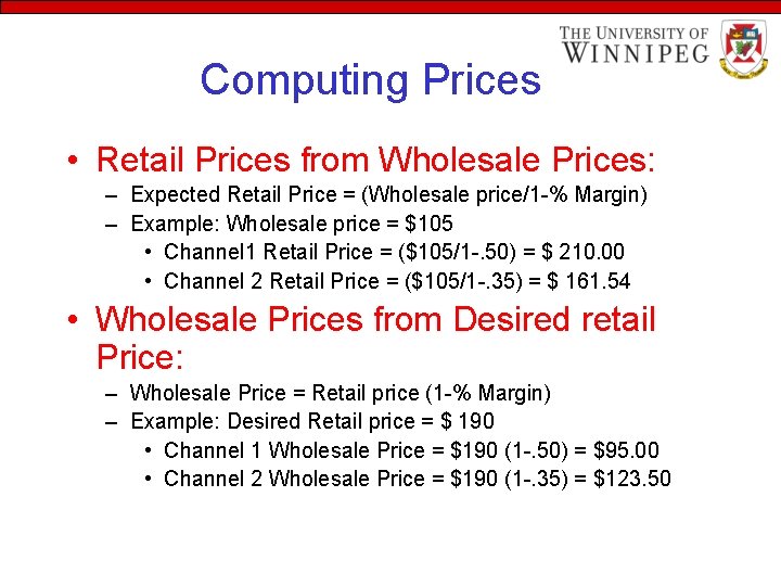 Computing Prices • Retail Prices from Wholesale Prices: – Expected Retail Price = (Wholesale