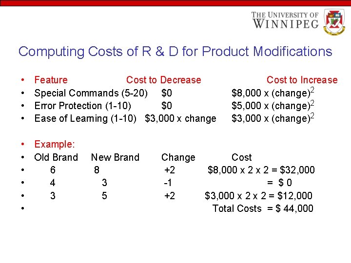 Computing Costs of R & D for Product Modifications • • Feature Cost to
