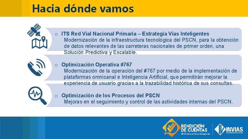Hacia dónde vamos o ITS Red Vial Nacional Primaria – Estrategia Vías Inteligentes Modernización