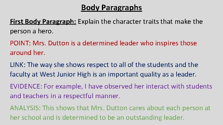 Body Paragraphs First Body Paragraph: Explain the character traits that make the person a