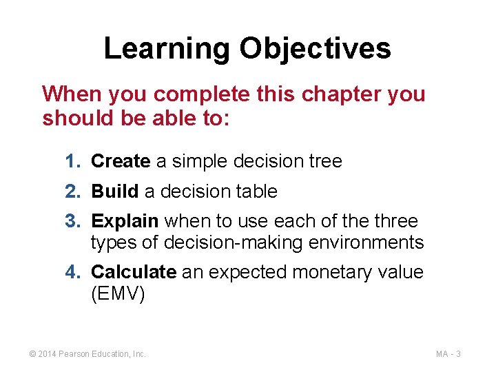 Learning Objectives When you complete this chapter you should be able to: 1. Create