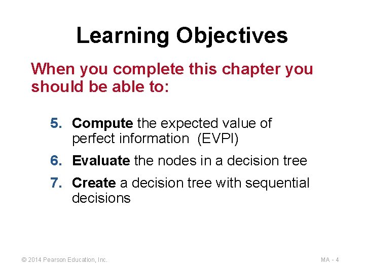 Learning Objectives When you complete this chapter you should be able to: 5. Compute