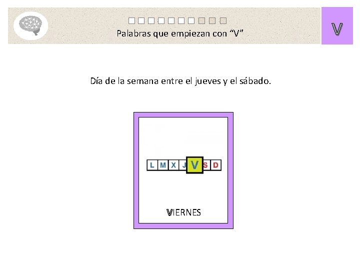 Palabras que empiezan con “V” Día de la semana entre el jueves y el
