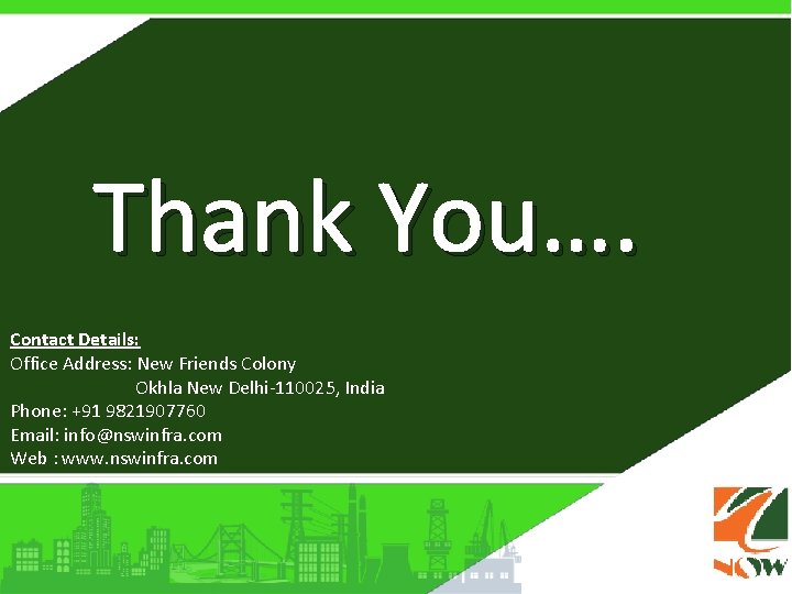Thank You…. Contact Details: Office Address: New Friends Colony Okhla New Delhi-110025, India Phone:
