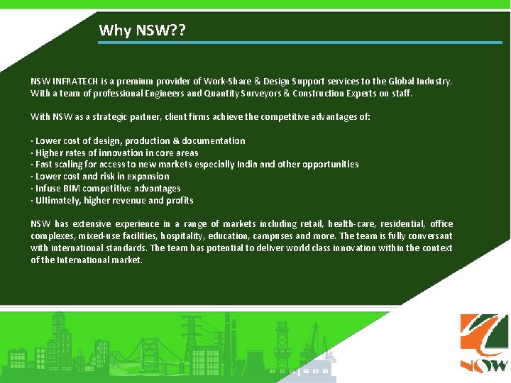 Why NSW? ? NSW INFRATECH is a premium provider of Work-Share & Design Support