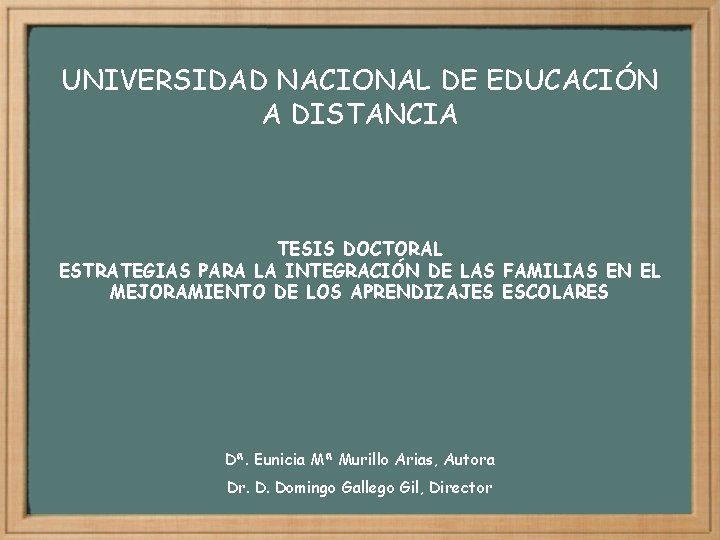 UNIVERSIDAD NACIONAL DE EDUCACIÓN A DISTANCIA TESIS DOCTORAL ESTRATEGIAS PARA LA INTEGRACIÓN DE LAS