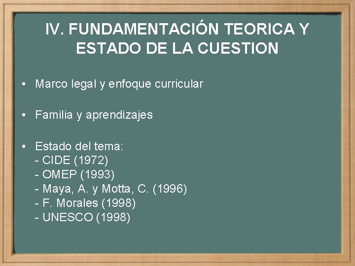 IV. FUNDAMENTACIÓN TEORICA Y ESTADO DE LA CUESTION • Marco legal y enfoque curricular