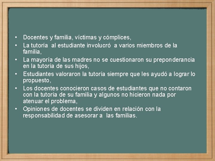  • Docentes y familia, víctimas y cómplices, • La tutoría al estudiante involucró