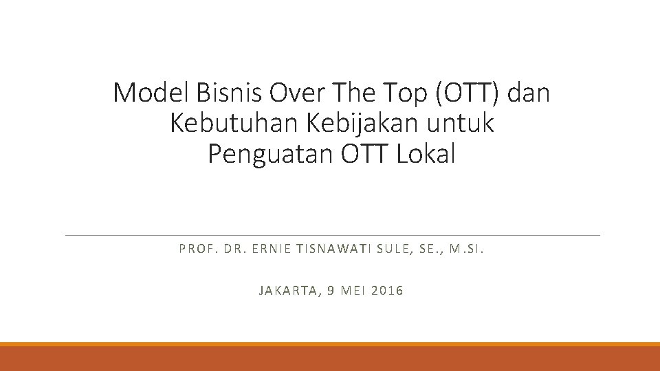 Model Bisnis Over The Top (OTT) dan Kebutuhan Kebijakan untuk Penguatan OTT Lokal PR