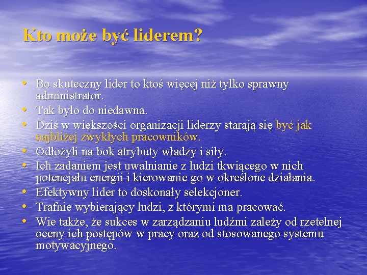 Kto może być liderem? • Bo skuteczny lider to ktoś więcej niż tylko sprawny