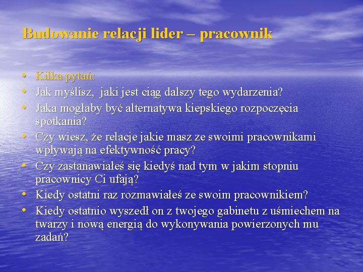 Budowanie relacji lider – pracownik • Kilka pytań: • Jak myślisz, jaki jest ciąg