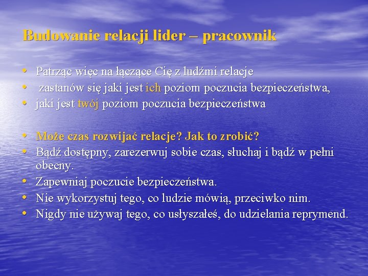 Budowanie relacji lider – pracownik • • • Patrząc więc na łączące Cię z