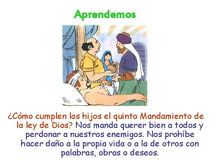 Aprendemos ¿Cómo cumplen los hijos el quinto Mandamiento de la ley de Dios? Nos