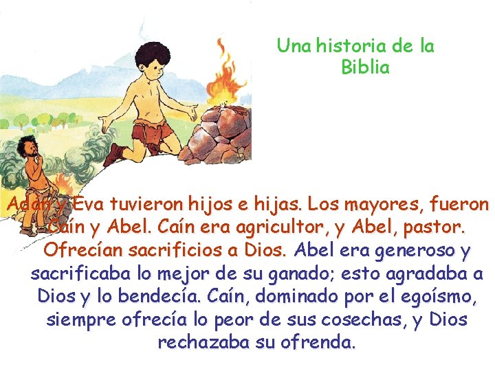 Una historia de la Biblia Adán y Eva tuvieron hijos e hijas. Los mayores,