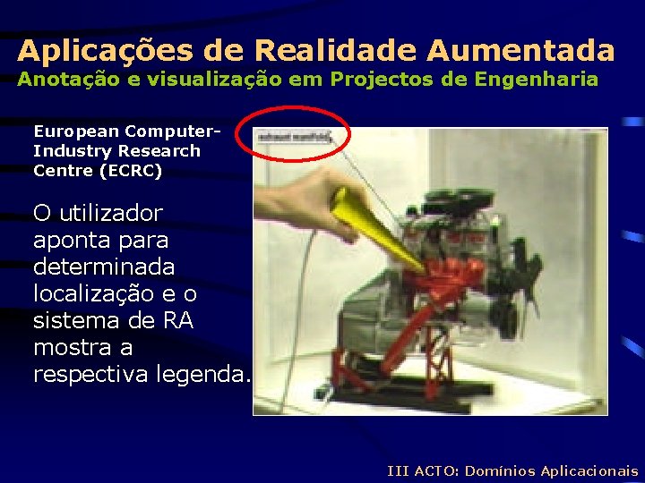 Aplicações de Realidade Aumentada Anotação e visualização em Projectos de Engenharia European Computer. Industry