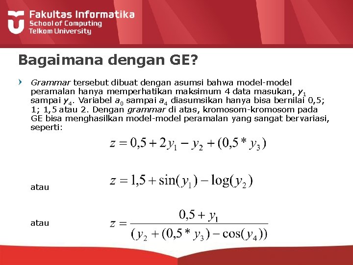 Bagaimana dengan GE? Grammar tersebut dibuat dengan asumsi bahwa model-model peramalan hanya memperhatikan maksimum