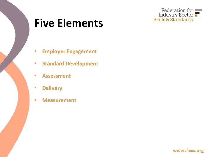 Five Elements • Employer Engagement • Standard Development • Assessment • Delivery • Measurement