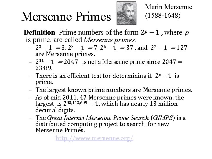 Mersenne Primes Marin Mersenne (1588 -1648) Definition: Prime numbers of the form 2 p