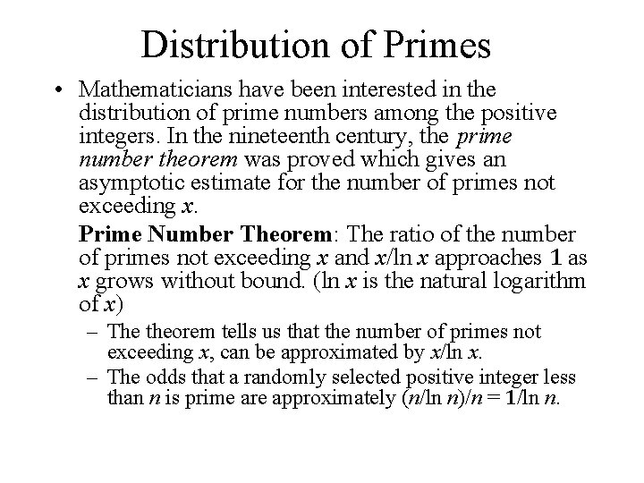 Distribution of Primes • Mathematicians have been interested in the distribution of prime numbers