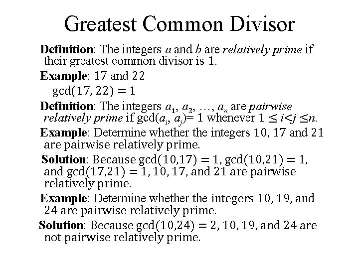 Greatest Common Divisor Definition: The integers a and b are relatively prime if their