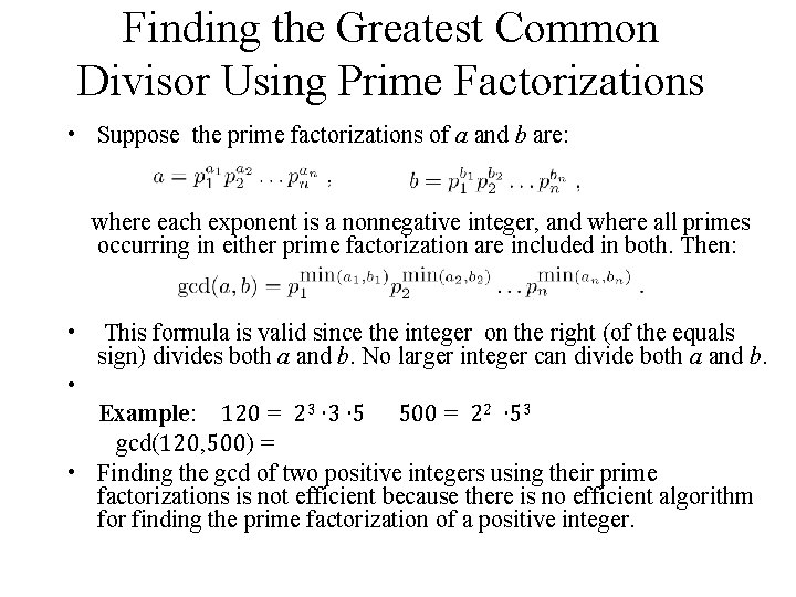 Finding the Greatest Common Divisor Using Prime Factorizations • Suppose the prime factorizations of