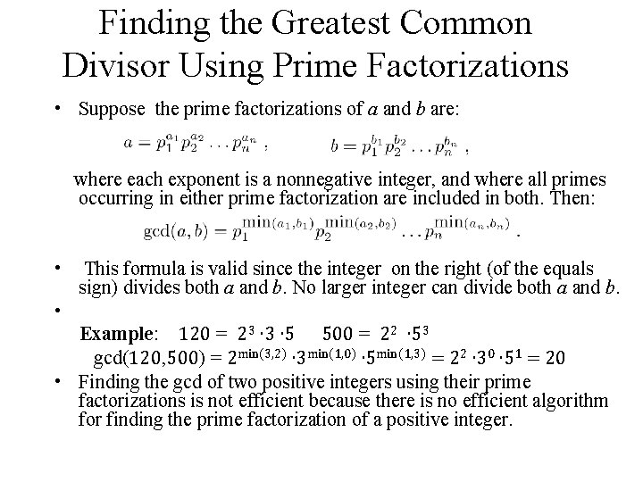 Finding the Greatest Common Divisor Using Prime Factorizations • Suppose the prime factorizations of