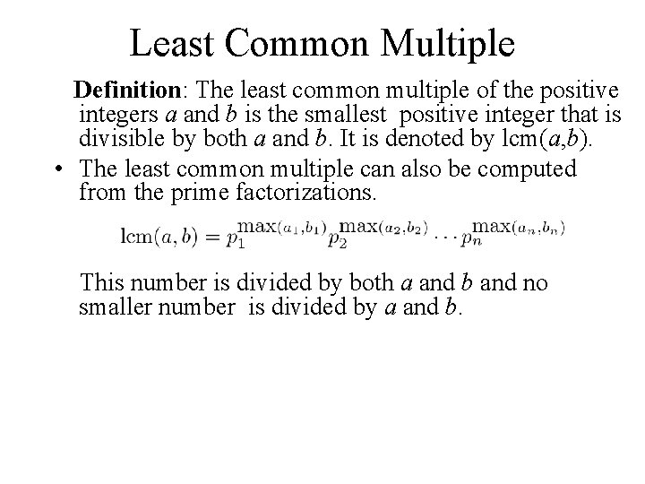 Least Common Multiple Definition: The least common multiple of the positive integers a and