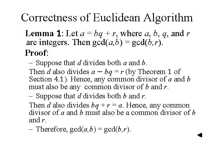 Correctness of Euclidean Algorithm Lemma 1: Let a = bq + r, where a,