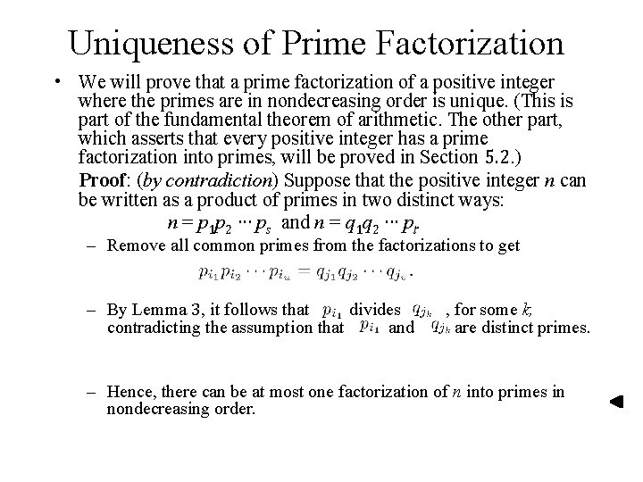 Uniqueness of Prime Factorization • We will prove that a prime factorization of a