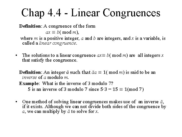 Chap 4. 4 - Linear Congruences Definition: A congruence of the form ax ≡