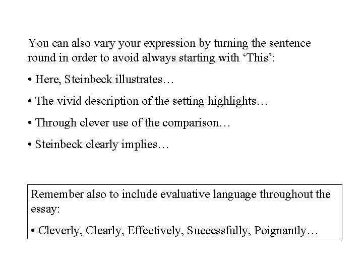 You can also vary your expression by turning the sentence round in order to You can also vary your expression by turning the sentence round in order to