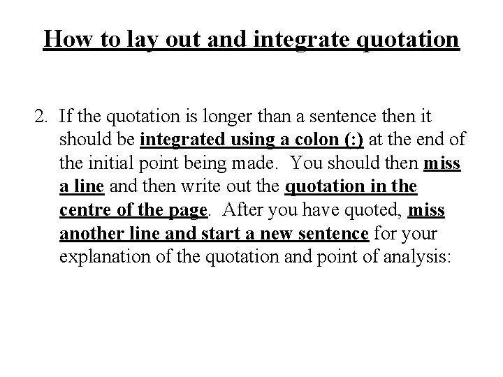 How to lay out and integrate quotation 2. If the quotation is longer than How to lay out and integrate quotation 2. If the quotation is longer than