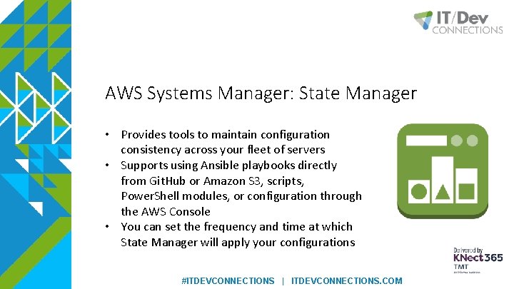 AWS Systems Manager: State Manager • Provides tools to maintain configuration consistency across your