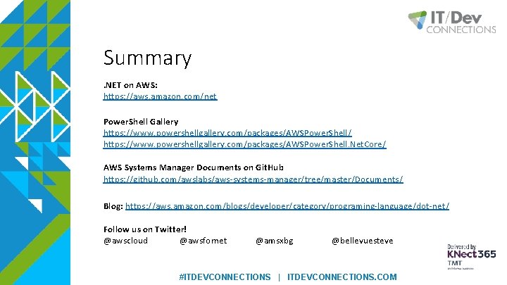 Summary. NET on AWS: https: //aws. amazon. com/net Power. Shell Gallery https: //www. powershellgallery.