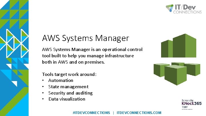 AWS Systems Manager is an operational control tool built to help you manage infrastructure